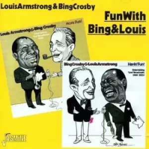 Fun With Bing & Louis 1949-1951 by Louis Armstrong & Bing Crosby CD Album