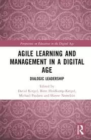 Agile Learning and Management in a Digital Age Dialogic Leadership