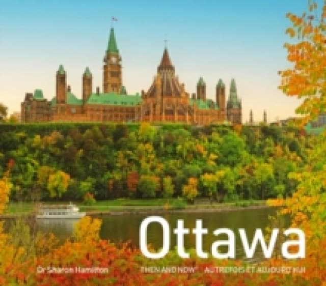 Ottawa Then and Now. Hardback. By Sharon Hamilton Books