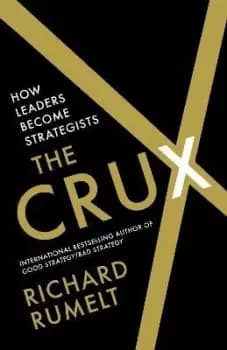 The Crux by Richard Rumelt