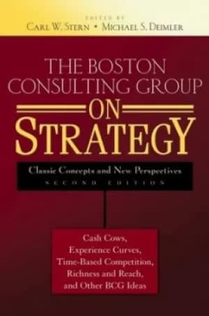 The Boston Consulting Group on strategy by Carl W Stern