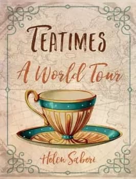 Teatimes by Helen Saberi