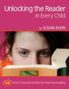 Unlocking the Reader in Every Child by Susan Elkin Paperback
