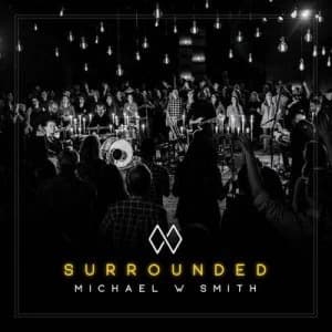 Surrounded by Michael W. Smith CD Album