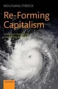 Re-Forming Capitalism by Wolfgang Streeck