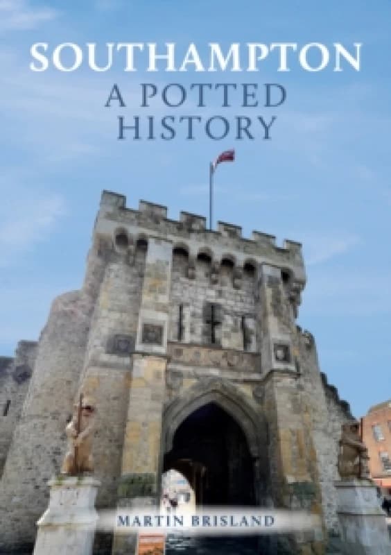 Southampton: A Potted History Paperback / softback