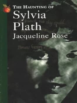 The Haunting of Sylvia Plath by Jacqueline Rose Paperback