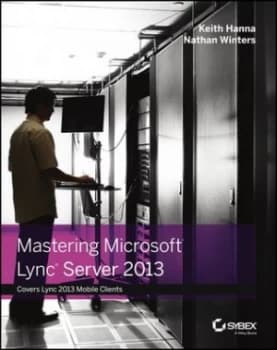 Mastering Microsoft Lync Server 2013 by Keith Hanna Paperback