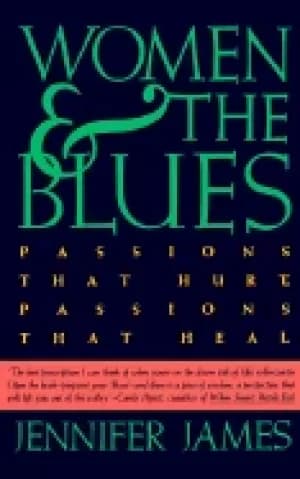 women and the blues passions that hurt passions that heal