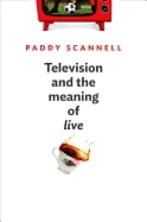 television and the meaning of live an enquiry into the human situation