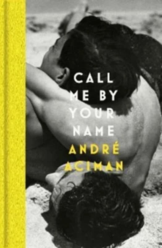 Call Me By Your Name Hardback