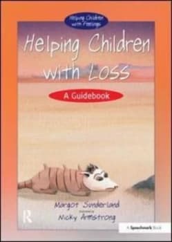 Helping children with loss by Margot Sunderland