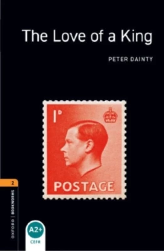 Oxford Bookworms Library Level 2 the Love of a King by Peter Dainty Paperback