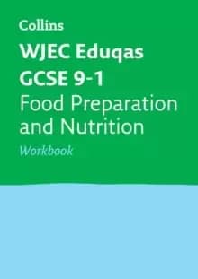 WJEC Eduqas GCSE 9-1 Food Preparation and Nutrition Workbook : Ideal for Home Learning, 2022 and 2023 Exams