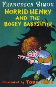 Horrid Henry and the Bogey Babysitter by Francesca Simon Paperback
