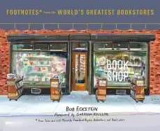 footnotes from the worlds greatest bookstores true tales and lost moments f