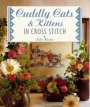 Cuddly Cats and Kittens in Cross Stich by Julie S Hasler Paperback