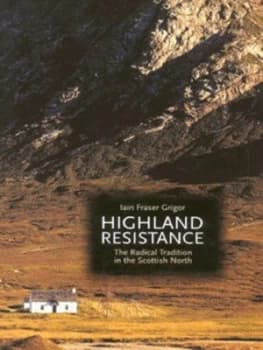 Highland Resistance by Iain Fraser Grigor Hardback