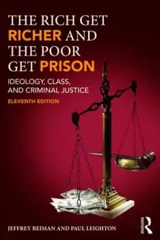 The Rich Get Richer and the Poor Get PrisonIdeology Class and Criminal Justice