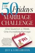 50 fridays marriage challenge one question a week one incredible marriage h