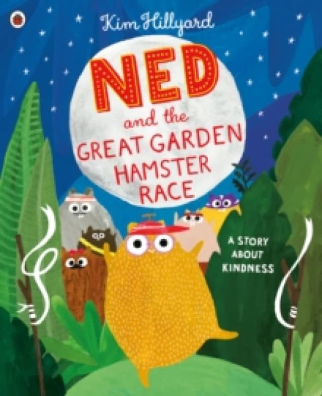 Ned and the Great Garden Hamster Race: a story about kindness Paperback / softback