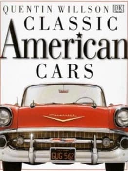 Classic American Cars by Quentin Willson and Matthew Ward Hardback