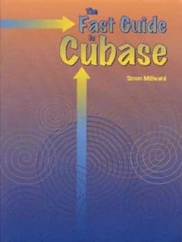The Fast Guide to Cubase by Simon Millward Book