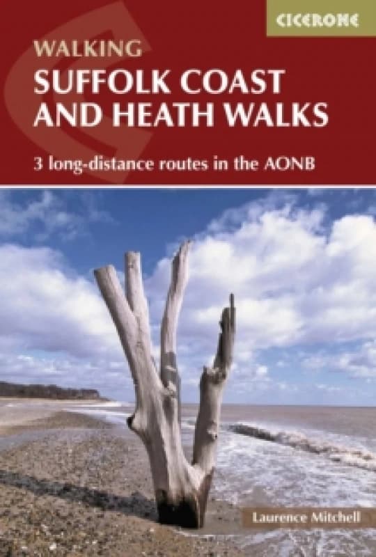 Suffolk Coast and Heath Walks : 3 long-distance routes in the AONB: the Suffolk Coast Path, the Stour and Orwell Walk and the Sandlings Walk Paperback