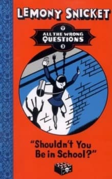 shouldnt You Be in School by Lemony Snicket Paperback