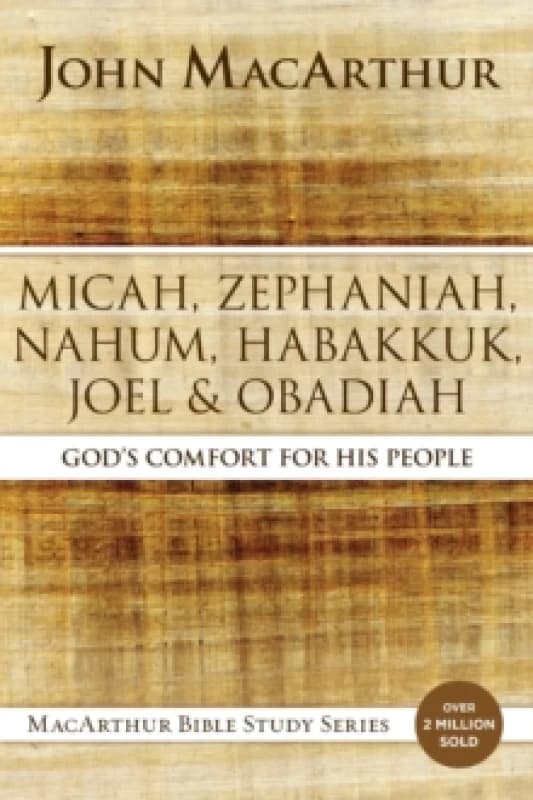 Micah, Zephaniah, Nahum, Habakkuk, Joel, and Obadiah. Paperback. By John F MacArthur Books