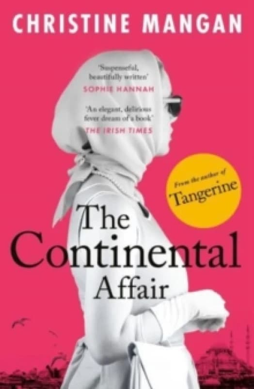 The Continental Affair : A stunning, wanderlust adventure full of European glamour from the author of bestseller 'Tangerine' Paperback / softback