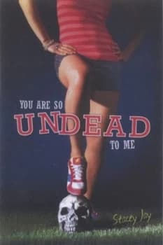 You Are so Undead to Me by Stacey Jay Book