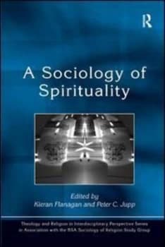 A Sociology of Spirituality by Kieran Flanagan Paperback