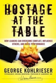 Hostage at the Table by George Kohlrieser Hardback