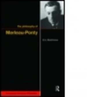 The Philosophy of Merleau-Ponty by Eric Matthews Paperback