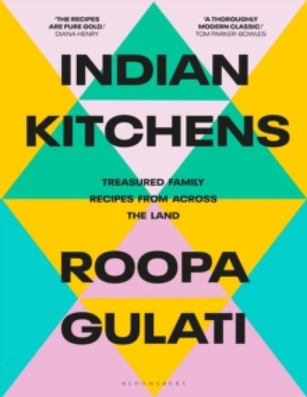 Indian Kitchens : Treasured family recipes from across the land Hardback