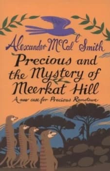 Precious and the Mystery of Meerkat Hill by Alexander Mccall Smith Book