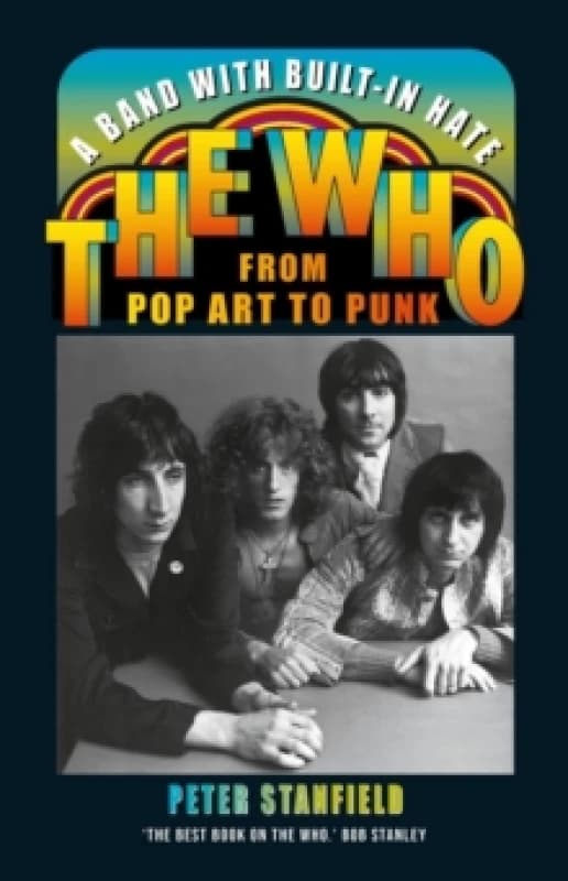 A Band with Built-In Hate : The Who from Pop Art to Punk Hardback
