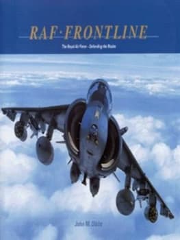 Raf Frontline by John M Dibbs and Tony Holmes and Jon Lake Hardback