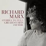 Richard Marx - Stories To Tell: Greatest Hits and More (Music CD)