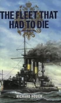 The Fleet That Had to Die by Richard Hough Paperback