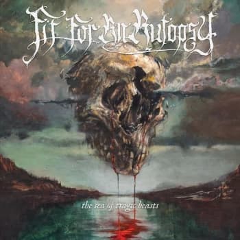 The Sea of Tragic Beasts by Fit for an Autopsy CD Album