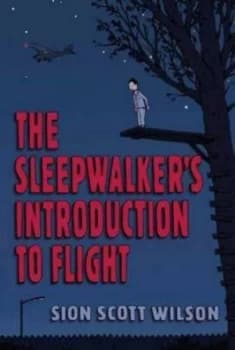The Sleepwalkers Introduction to Flight by Sion Scott-Wilson Hardback