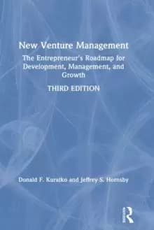 New Venture Management : The Entrepreneur's Roadmap for Development, Management, and Growth