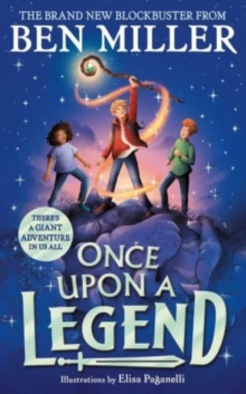 Once Upon a Legend : a blockbuster adventure from the author of The Day I Fell into a Fairytale Paperback / softback