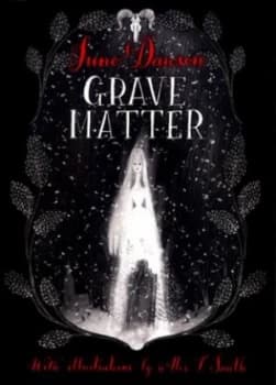 Grave Matter by Juno Dawson Book