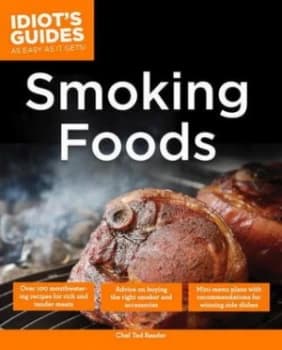The Complete Idiots Guide to Smoking Foods by Ted Reader Paperback