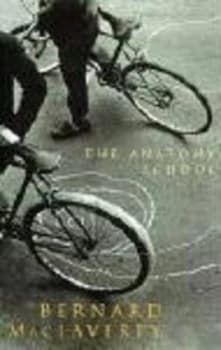 The Anatomy School by Bernard Maclaverty Hardback