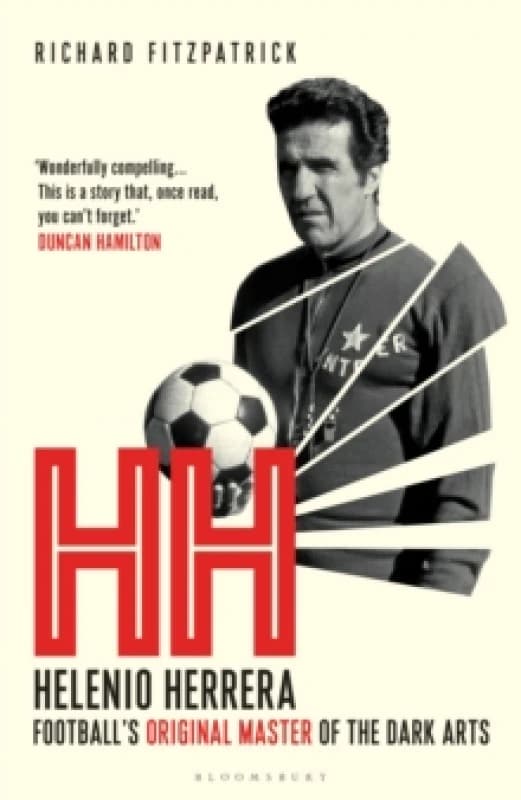 HH : Helenio Herrera Footballs Original Master of the Dark Arts Hardback