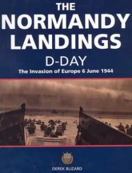 The Normandy Landings D-Day by Derek Blizard Hardback